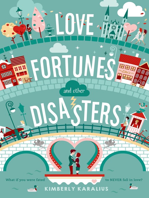 Title details for Love Fortunes and Other Disasters by Kimberly Karalius - Available